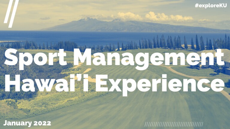 #exploreKU Sport Management Hawai'i Experience January 2022