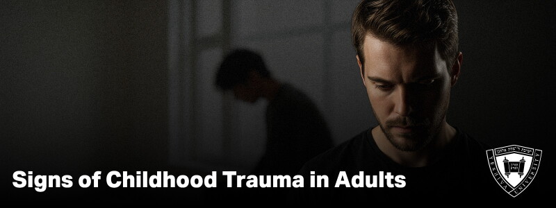 Signs of Childhood Trauma in Adults