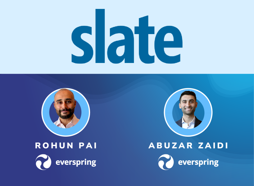 Graphic image with the "Slate" logo at the top in bold blue text on a light blue background. Below, two headshots appear side-by-side on a blue gradient background. On the left is Rohun Pai, labeled with his name in white text and the Everspring logo and name beneath. On the right is Abuzar Zaidi, also labeled with his name in white text and the Everspring logo and name beneath.