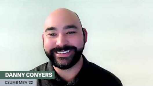 Danny Conyers, CSUMB MBA '22: Online MBA Experience