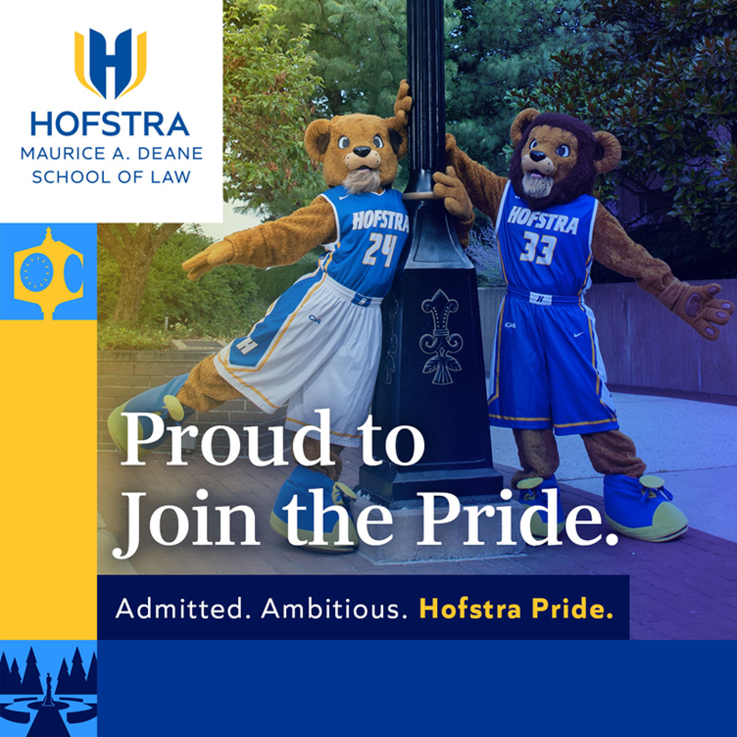 Hofstra Proud to Join the Pride. Admitted. Ambitious. Hofstra Pride.