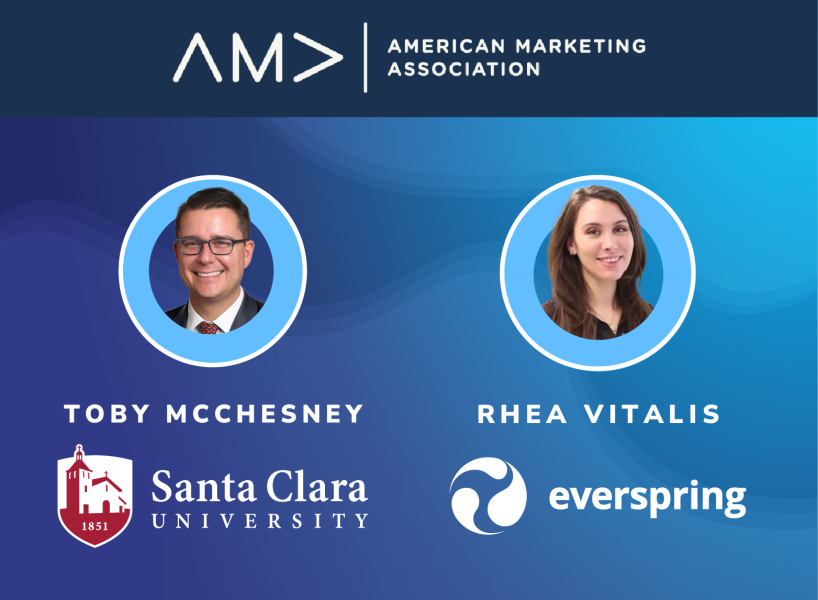 Graphic image featuring the American Marketing Association (AMA) logo at the top on a dark blue background. Below, two headshots are displayed side-by-side on a gradient blue backdrop. On the left is Toby McChesney, labeled with his name and the Santa Clara University logo and name beneath. On the right is Rhea Vitalis, labeled with her name and the Everspring logo and name below.