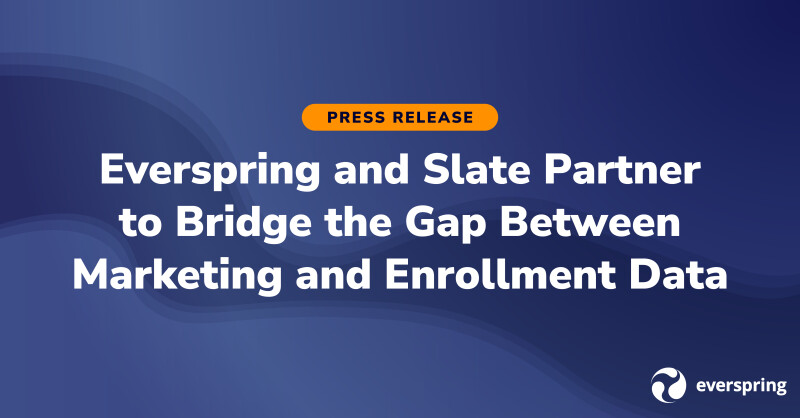Everspring and Slate Partner to Bridge the Gap Between Marketing and Enrollment Data