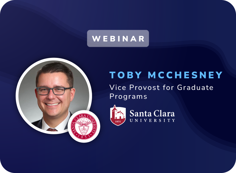 Image showcasing a webinar featuring Toby McChesney, Vice Provost for Graduate Programs, Santa Clara University