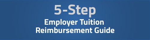 Five Step Employer Tuition Reimbursement Guide