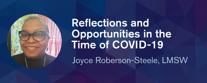 Reflections and Opportunities in the Time of COVID-19, with photo of Joyce Roberson-Steele