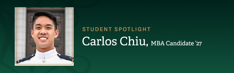 Student Spotlight - Carlos Chiu, MBA Candidate ’27